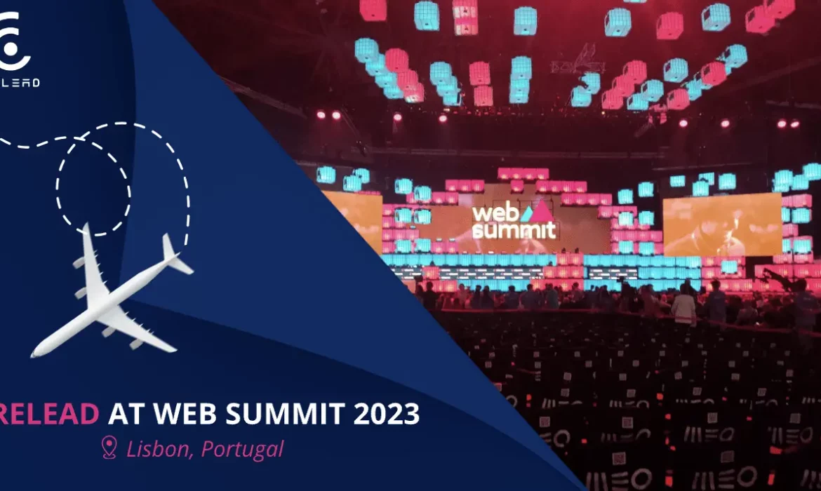 Relead au Web Summit 2023, un voyage innovant à Lisbonne